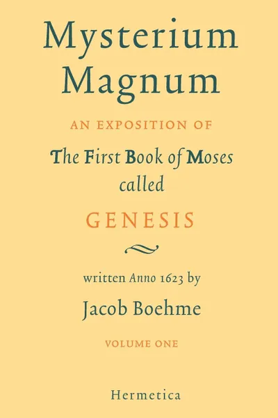 Обложка книги Mysterium Magnum. Volume One, Jacob Boehme, Jakob Bohme, Jakob Beohme