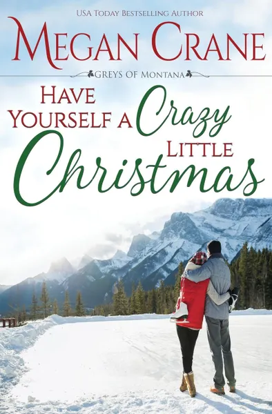 Обложка книги Have Yourself a Crazy Little Christmas, Megan Crane