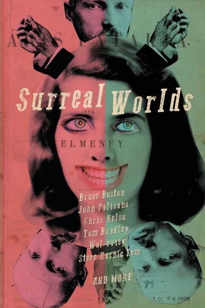 Обложка книги Surreal Worlds, John Palisano, Gabino Iglesias, Bruce Boston