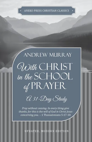 Обложка книги With Christ in the School of Prayer. A 31-Day Study, Andrew Murray