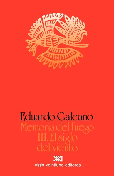 Обложка книги El Siglo del Viento, Eduardo H. Galeano