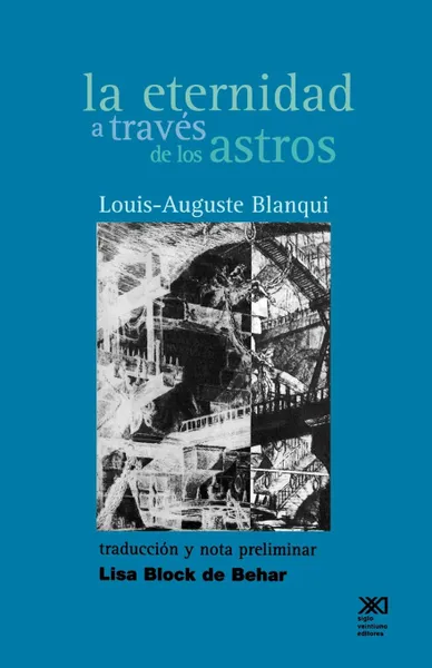 Обложка книги La Eternidad a Traves de Los Astros. Hipotesis Astronomica, Louis-Auguste Blanqui, Lisa Block de Behar