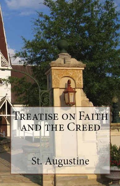 Обложка книги Treatise on Faith and the Creed, St. Augustine, S D.F Salmond