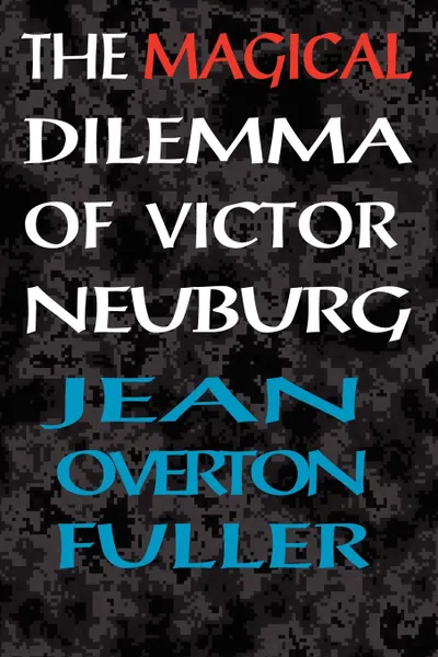 Обложка книги The Magical Dilemma of Victor Neuburg, Jean Overton Fuller