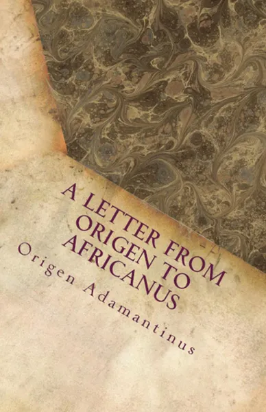 Обложка книги A Letter from Origen to Africanus, Origen Adamantinus, Frederick Crombie