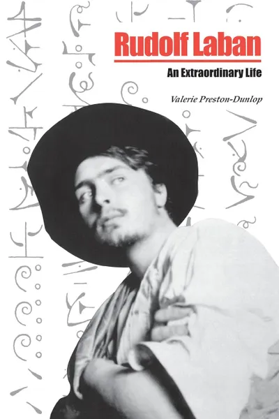 Обложка книги Rudolf Laban. An extraordinary life, Valerie Preston-Dunlop