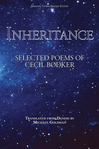 Обложка книги Inheritance. Selected Poems of Cecil B?dker, Cecil Bødker, Michael Favala Goldman