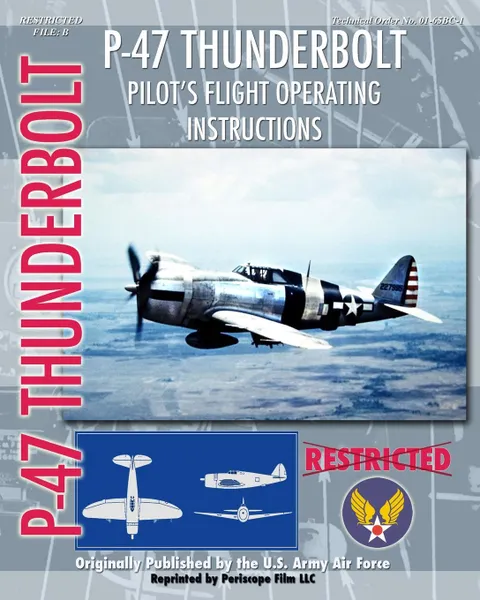 Обложка книги P-47 Thunderbolt Pilot's Flight Operating Instructions, United States Army Air Force