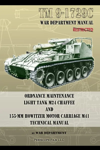 Обложка книги TM9-1729C Ordnance Maintenance Light Tank M24 Chaffee. and 155-mm Howitzer Motor Carriage M41 Technical Manual, War Department