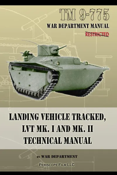 Обложка книги TM 9-775 Landing Vehicle Tracked, LVT MK. I and MK. II Technical Manual, War Department