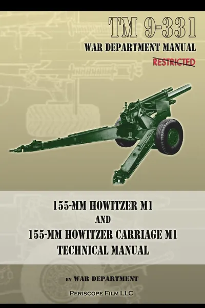 Обложка книги TM 9-331 155-mm Howitzer M1 and 155-mm Howitzer Carriage M1. Technical Manual, War Department