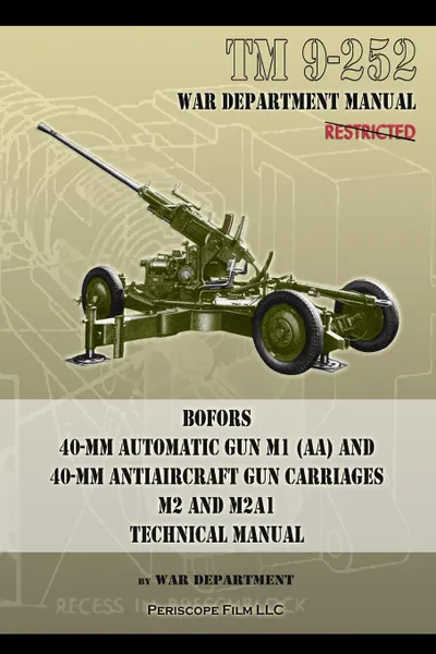 Обложка книги TM 9-252 Bofors 40-mm Automatic Gun M1 (AA) and 40-mm Antiaircraft Gun Carriages. M2 and M2A1 Technical Manual, War Department