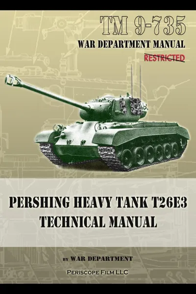 Обложка книги TM 9-735 Pershing Heavy Tank T26E3 Technical Manual, War Department