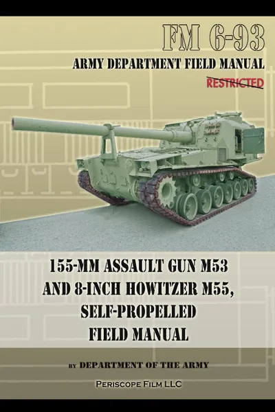 Обложка книги 155-mm Assault Gun M53 and 8-inch Howitzer M55, Self Propelled Field Manual, Department of the Army