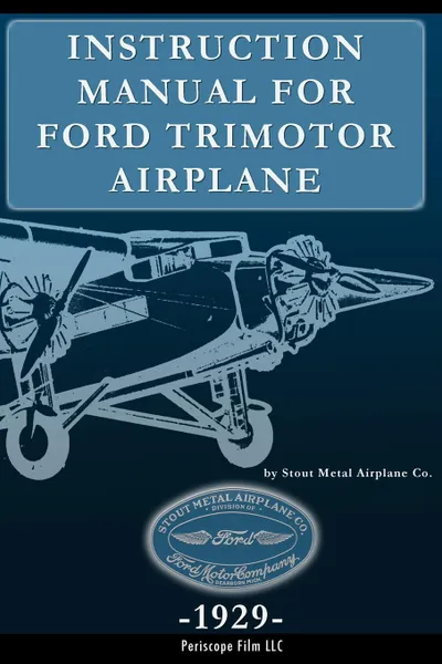 Обложка книги Instruction Manual for Ford Trimotor Airplane, Stout Metal Aircraft Co.