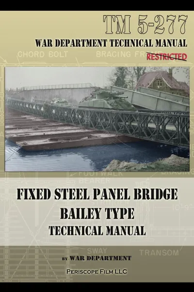 Обложка книги Fixed Steel Panel Bridge Bailey Type. TM 5-277, War Department