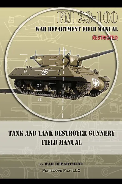 Обложка книги Tank and Tank Destroyer Gunnery Field Manual. FM 23-100, War Department