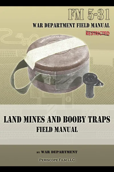 Обложка книги Land Mines and Booby Traps Field Manual. FM 5-31, War Department