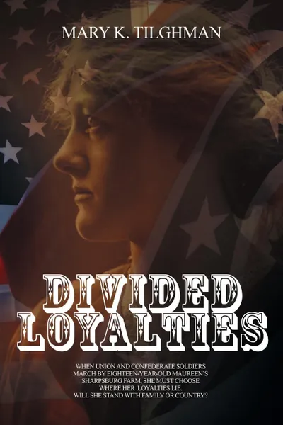 Обложка книги DIVIDED LOYALTIES, Mary K Tilghman