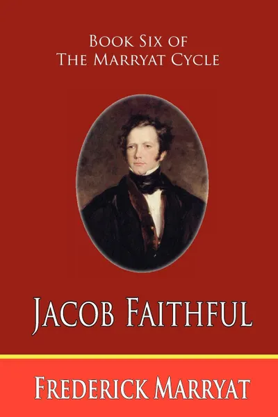 Обложка книги Jacob Faithful (Book Six of the Marryat Cycle), Frederick Marryat