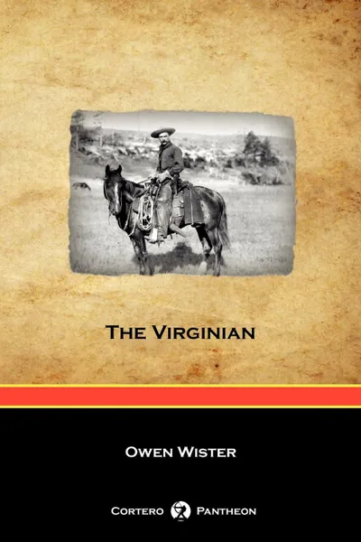 Обложка книги The Virginian (Cortero Pantheon Edition), Owen Wister