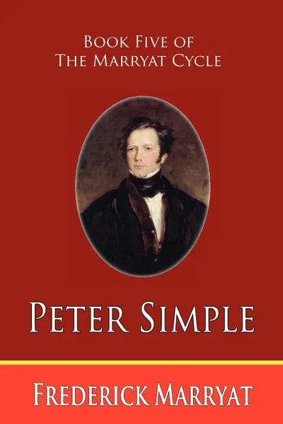 Обложка книги Peter Simple (Book Five of the Marryat Cycle), Frederick Marryat