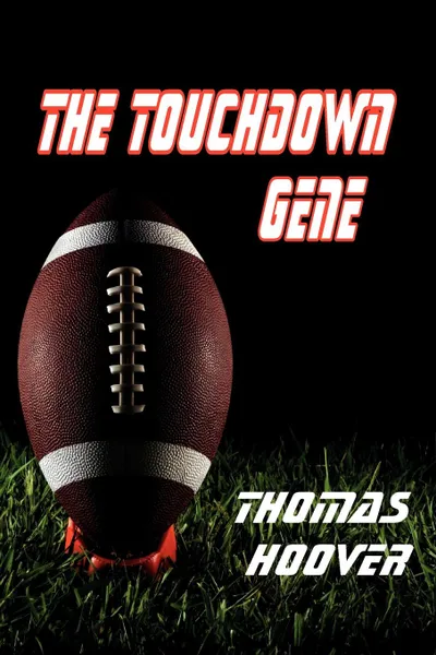 Обложка книги The Touchdown Gene, Thomas Hoover