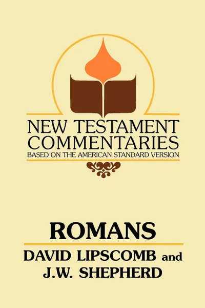 Обложка книги Romans. A Commentary on the New Testament Epistles, David Lipscomb