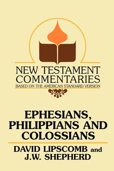 Обложка книги Ephesians, Philippians, and Colossians, David Lipscomb, J. W. Shepherd, J W Shepherd