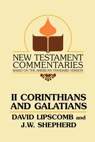 Обложка книги Second Corinthians and Galatians, David Lipscomb, J W Shepherd