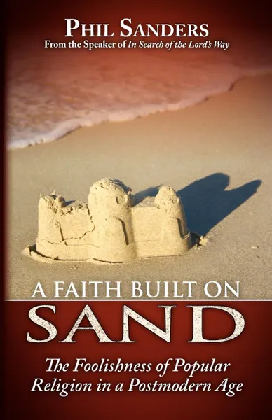 Обложка книги A Faith Built on Sand, Phil Sanders