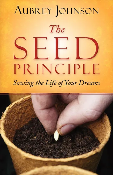 Обложка книги The Seed Principle, Aubrey Johnson