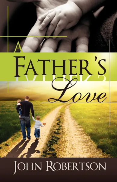 Обложка книги A Father's Love, John Robertson