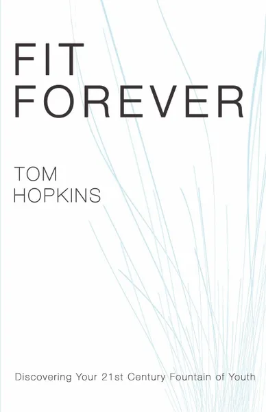 Обложка книги Fit Forever, Tom Hopkins