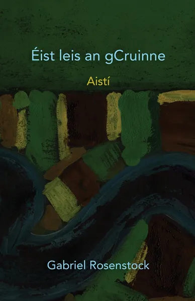 Обложка книги Eist Leis an gCruinne, Gabriel Rosenstock