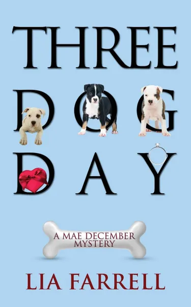 Обложка книги Three Dog Day, Lia Farrell