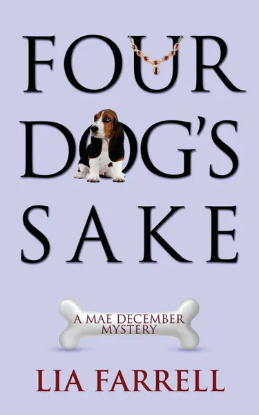 Обложка книги Four Dog's Sake, Lia Farrell