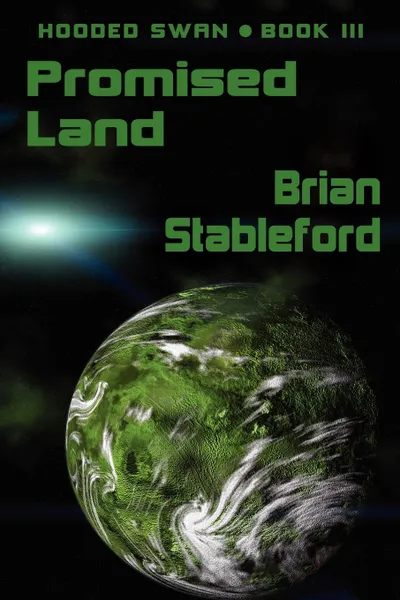 Обложка книги Promised Land. Hooded Swan, Book Three, Brian Stableford