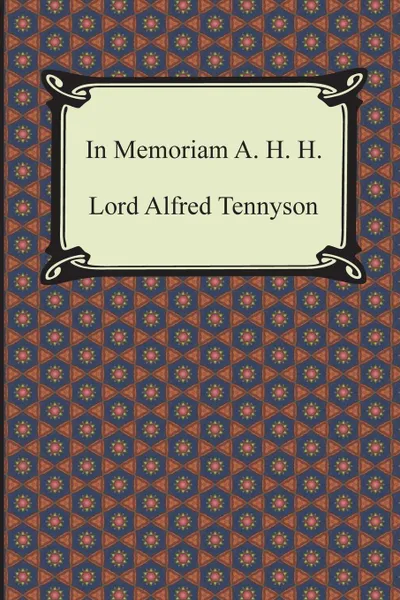 Обложка книги In Memoriam A. H. H., Lord Alfred Tennyson