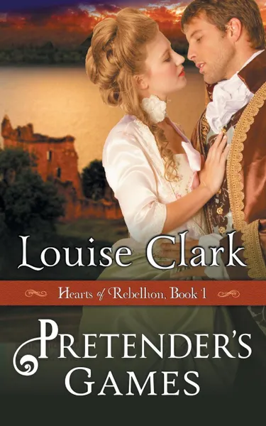 Обложка книги Pretender's Game (Hearts of Rebellion Series, Book 1), Louise Clark