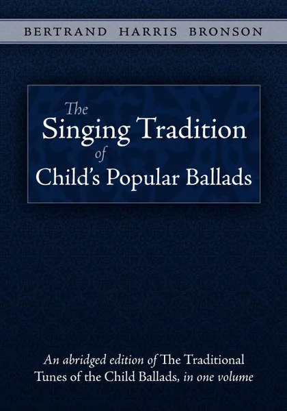 Обложка книги The Singing Tradition of Child's Popular Ballads, Bertrand Harris Bronson