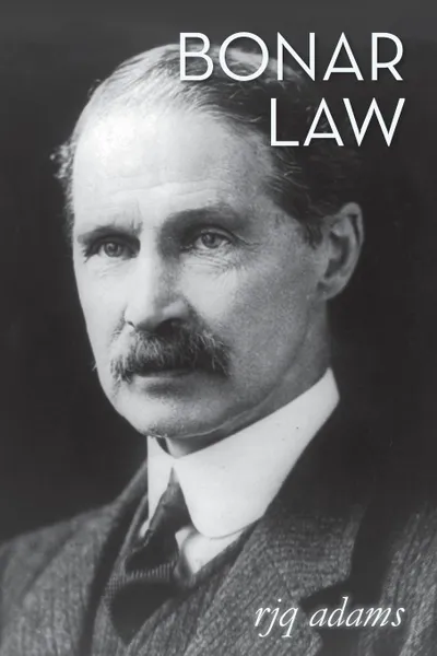 Обложка книги Bonar Law, R.J.Q. Adams