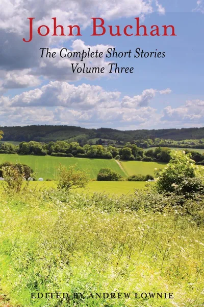 Обложка книги The Complete Short Stories - Volume Three, John Buchan