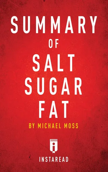 Обложка книги Summary of Salt Sugar Fat. by Michael Moss . Includes Analysis, Instaread Summaries