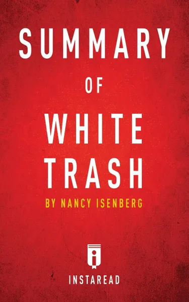 Обложка книги Summary of White Trash. by Nancy Isenberg . Includes Analysis, Instaread Summaries