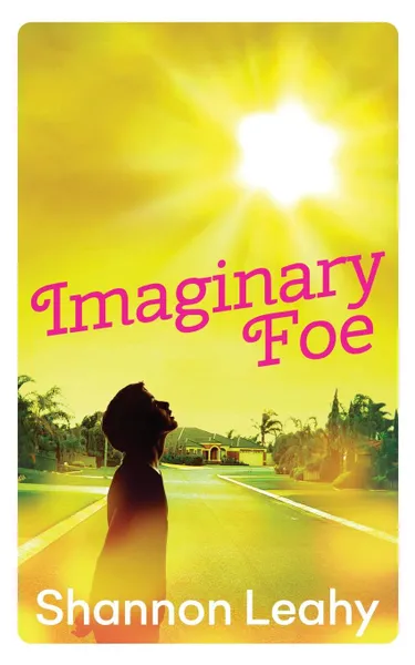 Обложка книги Imaginary Foe, Shannon Leahy