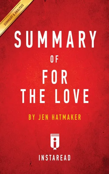 Обложка книги Summary of For the Love. by Jen Hatmaker . Includes Analysis, Instaread Summaries