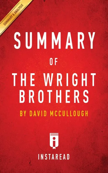 Обложка книги Summary of The Wright Brothers. by David McCullough . Includes Analysis, Instaread Summaries