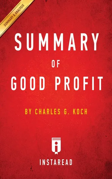 Обложка книги Summary of Good Profit. by Charles G. Koch . Includes Analysis, Instaread Summaries