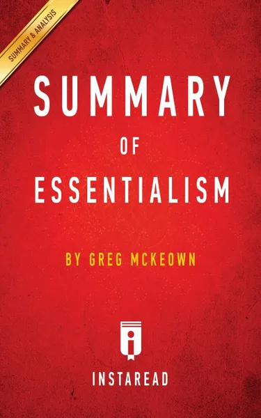 Обложка книги Summary of Essentialism. by Greg McKeown . Includes Analysis, Instaread Summaries